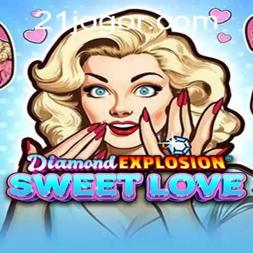 DiamondExplosionSweetLove: Descubra o Fascinante Mundo de 21jogo